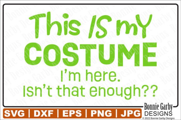 Halloween Costume SVG I’m Here… A Sarcastic Twist on DIY Halloween Fun